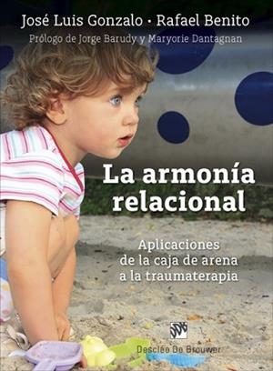 LA ARMONÍA RELACIONAL. APLICACIONES DE LA CAJA DE ARENA A LA TRAUMATERAPIA | 9788433029287 | GONZALO MARRODÁN, JOSE´LUIS/BENITO MORAGA, RAFAEL