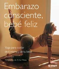 EMBARAZO CONSCIENTE, BEBE FELIZ | 9788478715572 | CIVIL OLIVIA