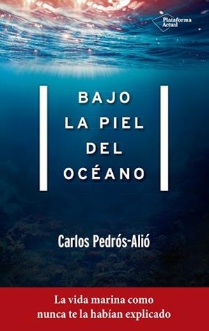 BAJO LA PIEL DEL OCÉANO | 9788417114022 | CARLOS PEDRÓS-ALIÓ