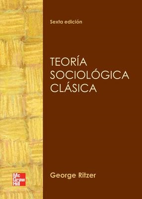 TEORIA SOCIOLOGICA CLASICA | 9786071506511 | RITZER,GEORGE
