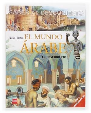 MUNDO ARABE, EL (SABER AL DESCUBIERTO) | 9788467507133 | BARBER, NICOLA