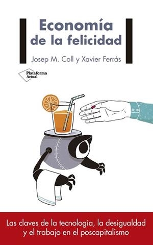 ECONOMÍA DE LA FELICIDAD | 9788417114169 | M. COLL, JOSEP/FERRÁS, XAVIER