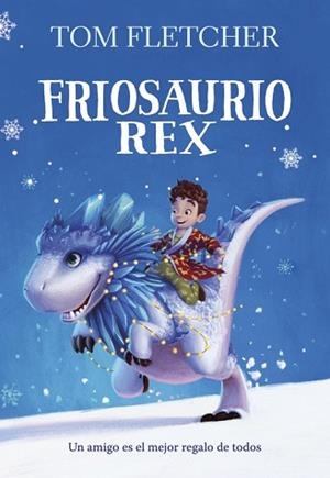 FRIOSAURIO REX | 9788490438817 | TOM FLETCHER