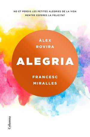 ALEGRIA | 9788466423243 | MIRALLES, FRANCESC/ROVIRA CELMA, ÁLEX