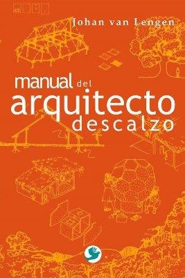 MANUAL DEL ARQUITECTO DESCALZO  | 9786077723677 | VAN LENGEN, JOHAN