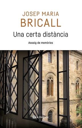 UNA CERTA DISTÀNCIA. ASSAIG DE MEMÒRIES | 9788482648309 | BRICALL MASIP, JOSEP MARIA
