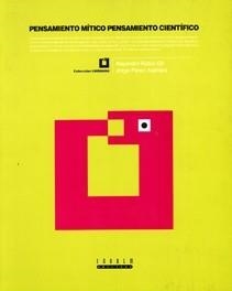 PENSAMIENTO MITICO, PENSAMIENTO CIENTIFICO | 9788481312850 | PEREZ ASENSIO, JORGE / RUBIO GIL, ALEJAN