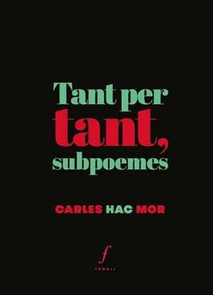 TANT PER TANT, SUBPOEMES | 9788494644771 | HAC MOR, CARLES
