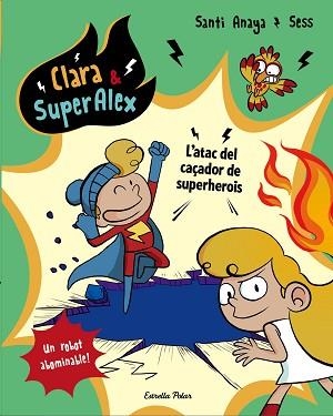 CLARA & SUPERÀLEX. L ATAC DEL CAÇADOR DE SUPERHEROIS 4 | 9788491373810 | ANAYA, SANTI