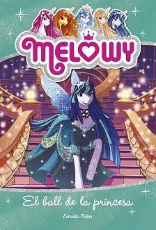 MELOWY 8. EL BALL DE LA PRINCESA | 9788491374640 | STAR, DANIELLE