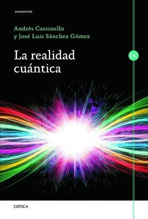 LA REALIDAD CUÁNTICA | 9788498925982 | CASSINELLO ESPINOSA, ANDRÉS/SÁNCHEZ GÓMEZ, JOSÉ LUIS