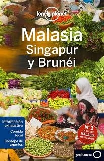 MALASIA, SINGAPUR Y BRUNÉI 3 | 9788408152385 | ATKINSON, BRETT/BENCHWICK, GREG/BONETTO, CRISTIAN/BUSH, AUSTIN/RICHMOND, SIMON/ALBISTON, ISABEL/SCOT