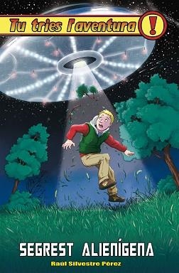 SEGREST ALIENIGENA - CAT TU TRIES L'AVENTURA | 9788416387557 | SILVESTRE PÉREZ, RAÚL