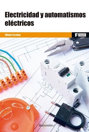 *ELECTRICIDAD Y AUTOMATISMOS ELÉCTRICOS | 9788426724748 | ESCOBAR TORRELLES, MIQUEL