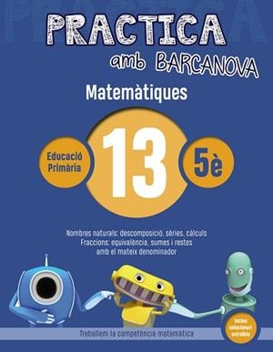 PRACTICA AMB BARCANOVA. MATEMÀTIQUES 13 | 9788448945626 | ACHÓN, JORDI/UTGÉS, JOSEP MARIA