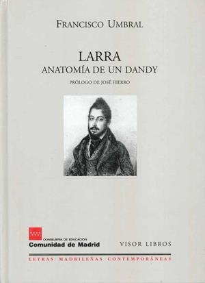 LARRA, ANATOMIA DE UN DANDY | 9788475228037 | UMBRAL, FRANCISCO