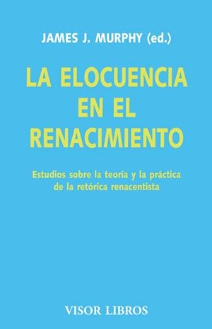 ELOCUENCIA EN EL RENACIMIENTO, LA | 9788475220284 | MURPHY, JAMES J.