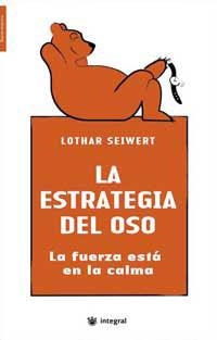 ESTRATEGIA DEL OSO, LA | 9788478716869 | SEIWERT, LOTHAR