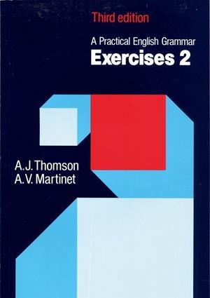 PRACT ENG GRAM EXERCISES 2 3E | 9780194313445 | THOMSON, A.J./MARTINET, A.V.