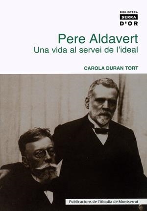 PERE ALDAVERT UNA VIDA AL SERVEI DE L'IDEAL | 9788484158042 | DURAN TORT, CAROLA