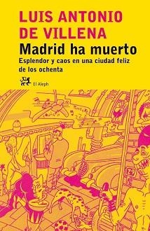 MADRID HA MUERTO | 9788476697535 | VILLENA GARCÍA, LUIS ANTONIO DE