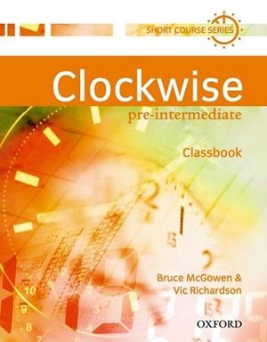 CLOCKWISE PRE INT ALUM | 9780194340748 | MCGOWEN, BRUCE/RICHARDSON, VIC