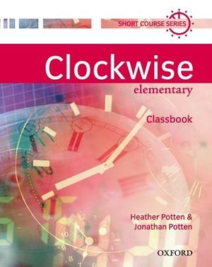 CLOCKWISE ELEMENTARY CLASSBOOK | 9780194340960 | POTTEN, HEATHER/POTTEN, JONATHAN