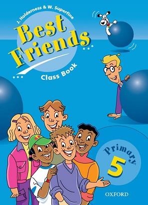 BEST FRIENDS 5 CLASS BOOK | 9780194367219 | HOLDERNESS, JACKIE/SUPERFINE, W.
