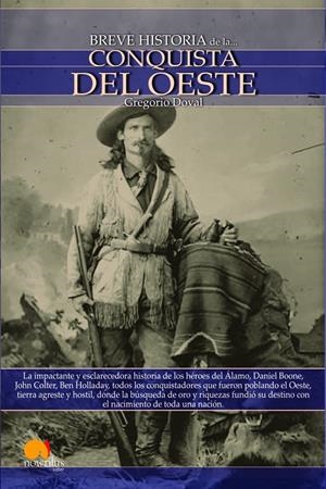BREVE HISTORIA DE LA CONQUISTA DEL OESTE | 9788497635714 | DOVAL HUECAS, GREGORIO