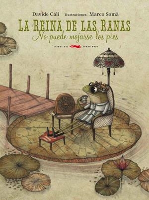 LA REINA DE LAS RANAS NO PUEDE MOJARSE LOS PIES | 9788494104107 | CALI, DAVIDE
