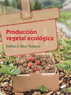 PRODUCCIÓN VEGETAL ECOLÓGICA | 9788491710370 | RÍOS VELASCO, EMILIO JOSÉ
