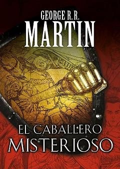 EL CABALLERO MISTERIOSO (CUENTOS DE DUNK Y EGG: EL CABALLERO DE LOS SIETE REINOS | 9788466344845 | MARTIN, GEORGE R.R.