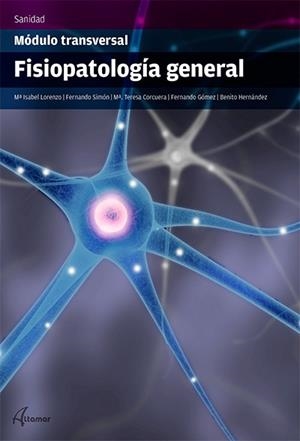 FISIOPATOLOGÍA GENERAL | 9788416415038 | M. I. LORENZO, F. SIMÓN, F. GÓMEZ, B. HERNÁNDEZ