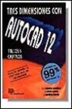 AUTOCAD 12, TRES DIMENSIONES CON. TRUCOS Y EJEMPLO | 9788428321952 | SABANDO GONZALEZ, J.L./GARCIA LLANOS, J/