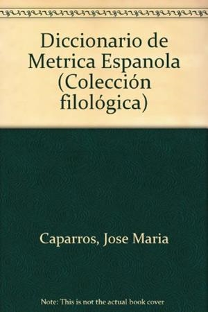 DICCIONARIO DE METRICA ESPAÑOL | 9788428313667 | CAPARROS
