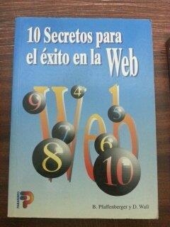 DIEZ SECRETOS PARA EL EXITO EN LA WEB | 9788428323581 | PFAFFENBERGER, B./ WALL, D.