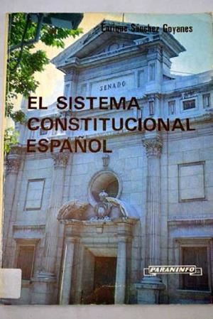 SISTEMA CONSTITUCIONAL ESPAÑOL | 9788428310628 | SANCHEZ GOYANES, ENRIQUE