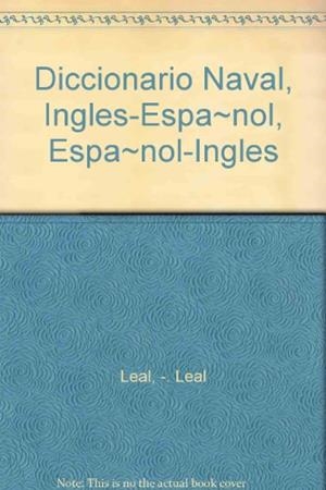 DICCIONARIO NAVAL INGLES-ESPAÑOL, ESPAÑOL-INGLES | 9788428310895 | LEAL LEAL, LUIS