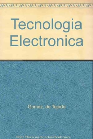 TECNOLOGIA ELECTRONICA | 9788428312912 | GOMEZ DE TEJADA, LUIS