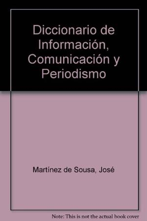 DICCIONARIO DE INFORMACION, COMUNICACION Y PERIOD | 9788428318846 | MARTINEZ DE SOUSA, JOSE