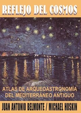 REFLEJO DEL COSMOS : ATLAS ARQUEOASTRONOMICO DEL MEDITERRANE | 9788495495327 | BELMONTE, JUAN ANTONIO