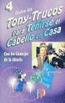 TODOS LOS TONY-TRUCOS PARA TEÑIRSE EL CABELLO EN | 9788428325202 | SANMATIAS, TONY