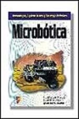 MICROBOTICA | 9788428325974 | ANGULO, J.M./ ROMERO, S./ ANGULO, I.