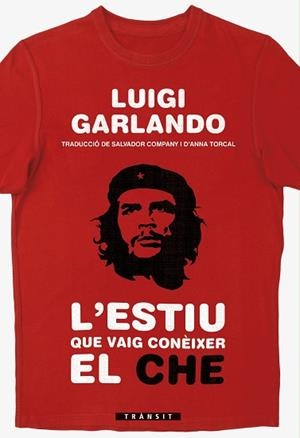 L'ESTIU QUE VAIG CONÈIXER EL CHE | 9788490268001 | GARLANDO, LUIGI