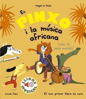 EN PINXO I LA MÚSICA AFRICANA. LLIBRE MUSICAL | 9788491374299 | LE HUCHE, MAGALI
