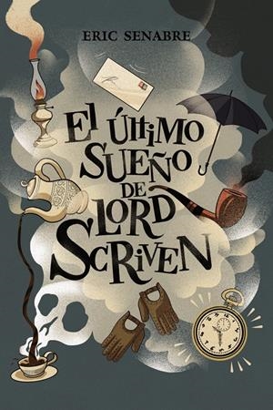 EL ÚLTIMO SUEÑO DE LORD SCRIVEN | 9788469834961 | SENABRE, ERIC
