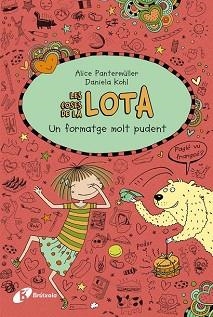 LES COSES DE LA LOTA: UN FORMATGE MOLT PUDENT | 9788499069050 | PANTERMÜLLER, ALICE