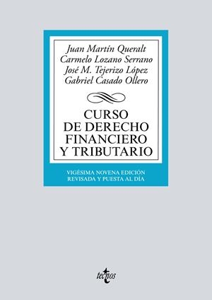 CURSO DE DERECHO FINANCIERO Y TRIBUTARIO | 9788430974764 | MARTÍN QUERALT, JUAN/LOZANO SERRANO, CARMELO/TEJERIZO LÓPEZ, JOSÉ MANUEL/CASADO OLLERO, GABRIEL