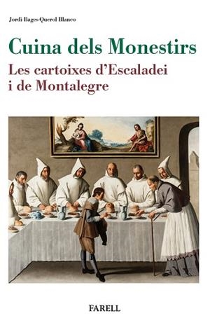 LA CUINA DELS MONESTIRS  | 9788417116071 | BAGES-QUEROL BLANCO, JORDI