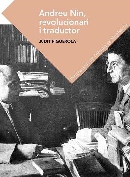 ANDREU NIN, REVOLUCIONARI I TRADUCTOR | 9788491910084 | FIGUEROLA PERÓ, JUDIT